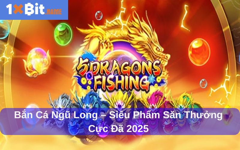Bắn cá ngũ long