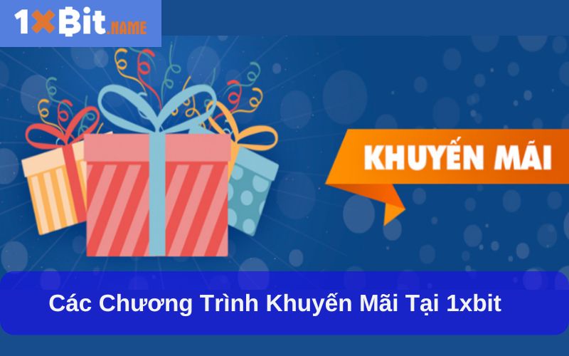 Các chương trình khuyến mãi tại 1xbit