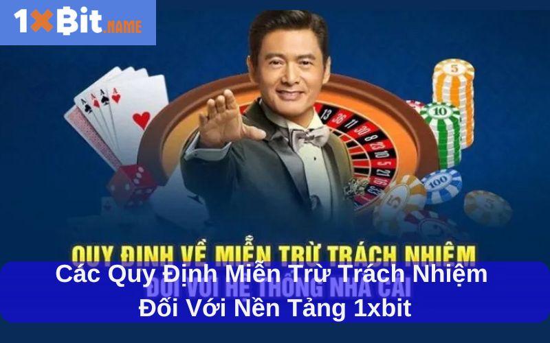 Các quy định miễn trừ trách nhiệm đối với nền tảng 1xbit