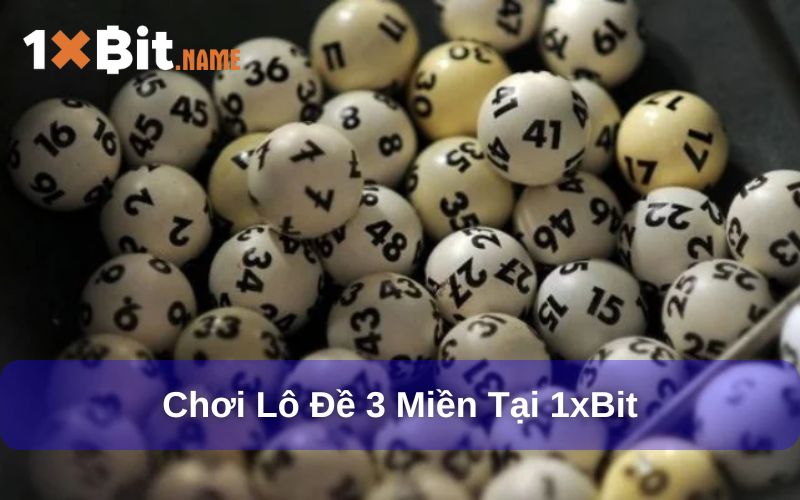 Cách chơi lô đề tại 1xbit