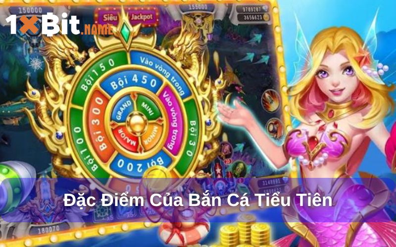 Đặc điểm bắn cá tiểu tiên
