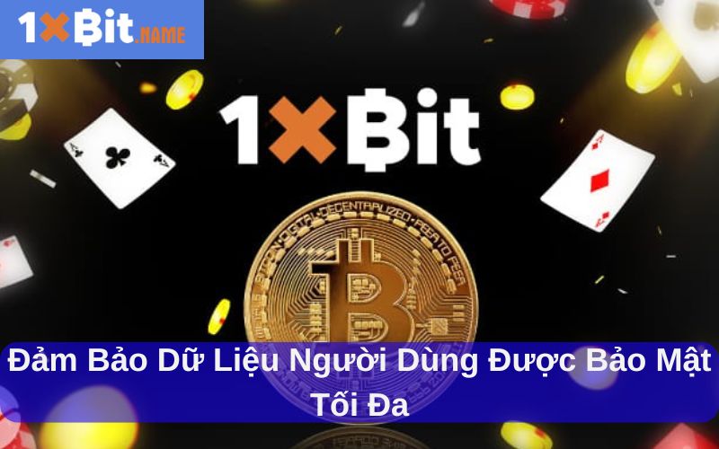 Đảm bảo dữ liệu người dùng được bảo mật tối đa