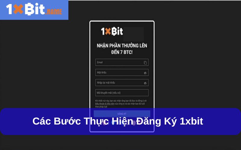 Đăng ký 1xbit nhanh chóng chỉ với vài bước thực hiện