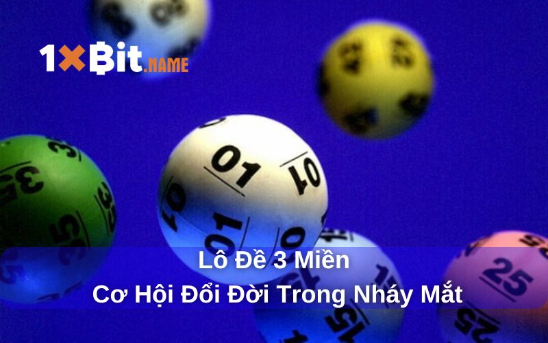 Lô đề 3 miền tại 1xbit