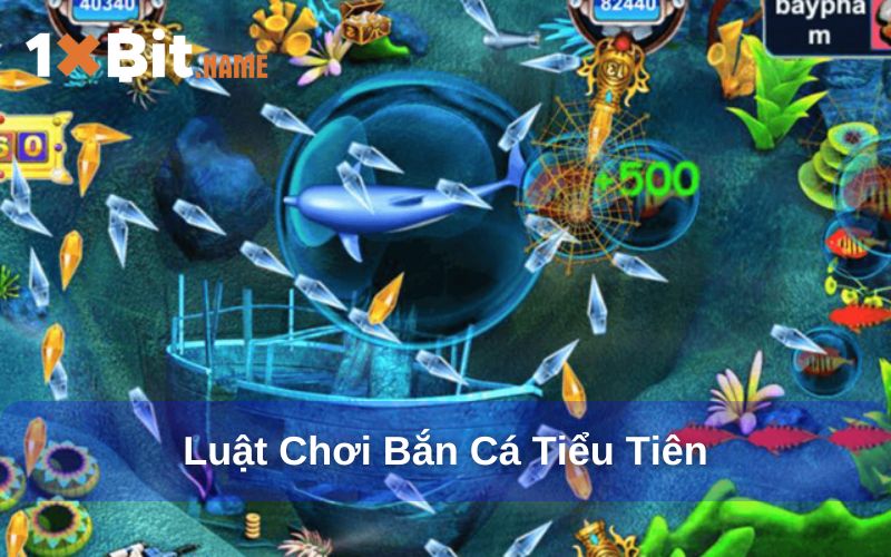 Luật chơi bắn cá tiểu tiên tại 1xbit