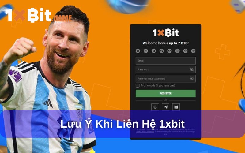 Lưu ý khi liên hệ 1xbit
