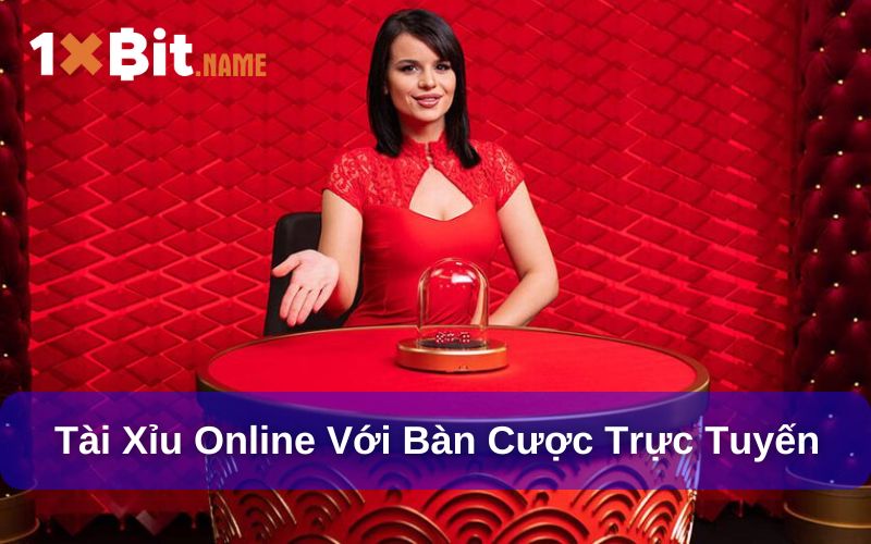 Tài xỉu online tại nhà cái 1xbit