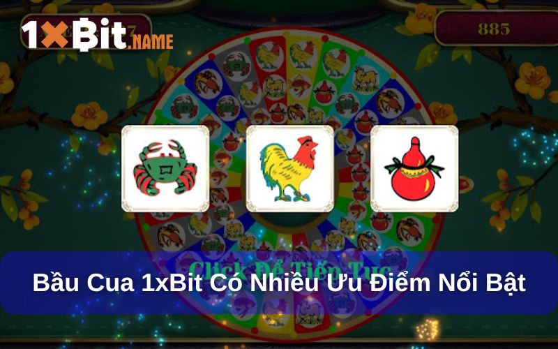 Ưu điểm bầu cua 1xbit