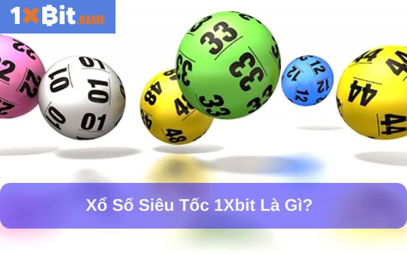 Xổ số siêu tốc có tốc độ quay thưởng nhanh